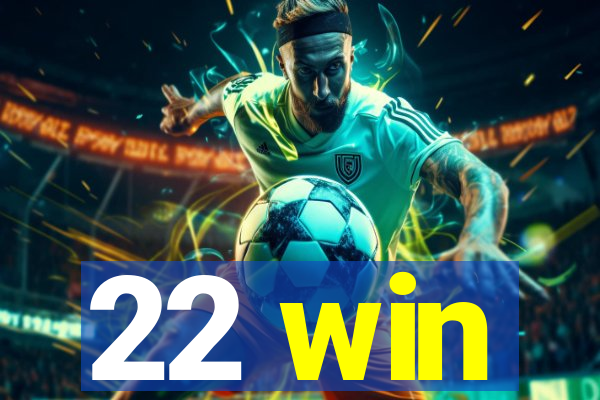 22 win